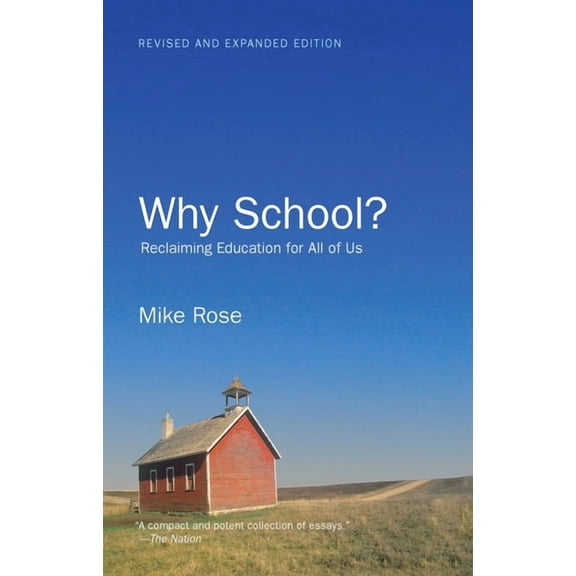 Why School?: Reclaiming Education for All of Us, (Paperback)