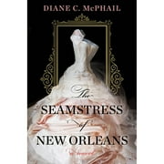 The Seamstress of New Orleans : A Fascinating Novel of Southern Historical Fiction (Paperback)