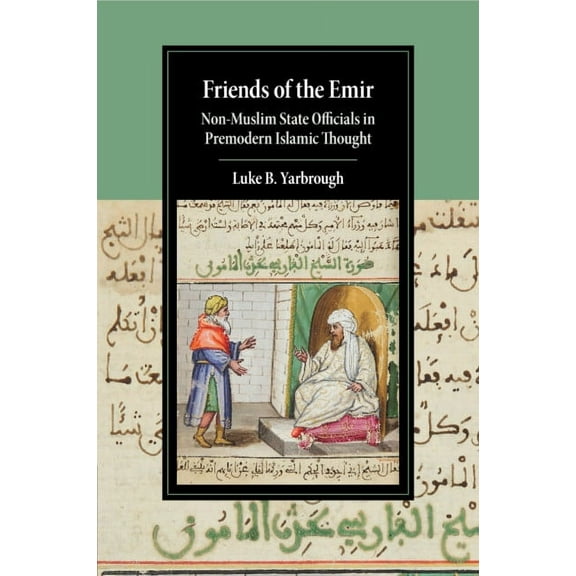 Cambridge Studies in Islamic Civilizatio Friends of the Emir, (Paperback)