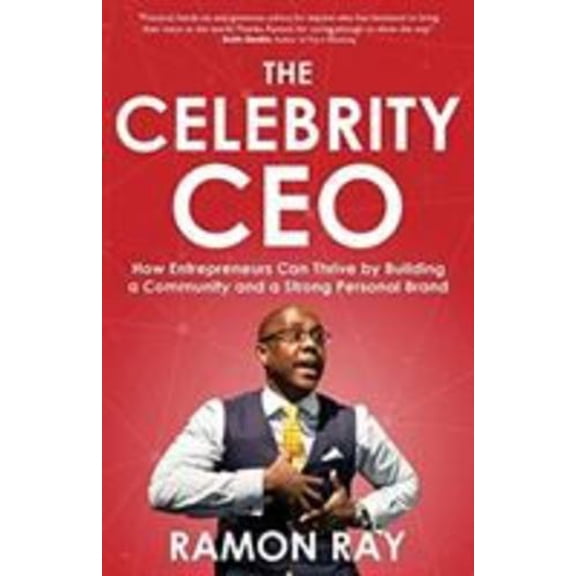 Pre-Owned The Celebrity CEO: How Entrepreneurs Can Thrive by Building a Community and a Strong Personal Brand (Paperback) 1948080850 9781948080859