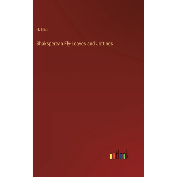 Shaksperean Fly-Leaves and Jottings (Hardcover)