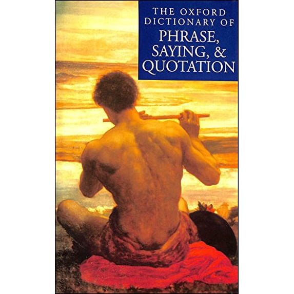Pre-Owned The Oxford Dictionary of Phrase, Saying and Quotation Paperback