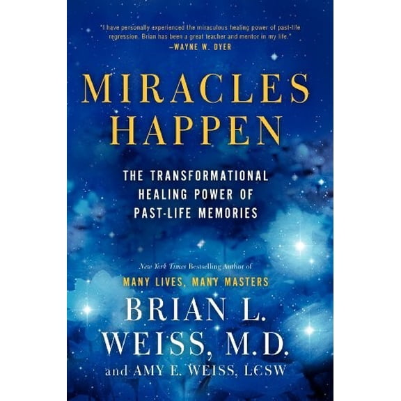 Pre-Owned Miracles Happen: The Transformational Healing Power of Past-Life Memories (Paperback) 0062201239 9780062201232