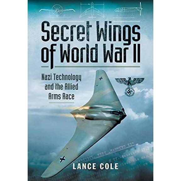 Pre-Owned Secret Wings of World War II: Nazi Technology and the Allied Arms Race, 9781526782021, 1526782022, Paperback,