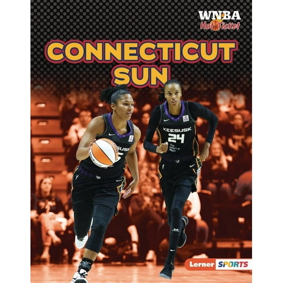 WNBA Hot Ticket (Lerner (Tm) Sports) Connecticut Sun, (Hardcover)