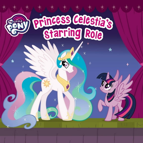 Pre-Owned My Little Pony: Princess Celestia's Starring Role (Paperback) 0316518573 9780316518574