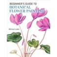 thumbnail image 1 of Beginner's Guide to Botanical Flower Painting, Michael Lakin Paperback, 1 of 2