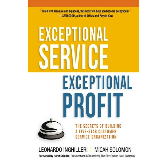 Exceptional Service, Exceptional Profit: The Secrets of Building a Five-Star Customer Service Organization, (Paperback)