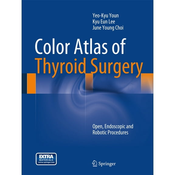 Color Atlas of Thyroid Surgery: Open, Endoscopic and Robotic Procedures, (Hardcover)