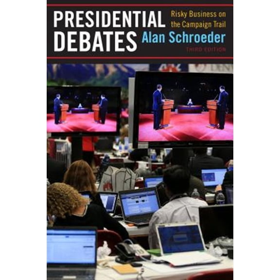 Presidential Debates: Risky Business on the Campaign Trail, (Hardcover)