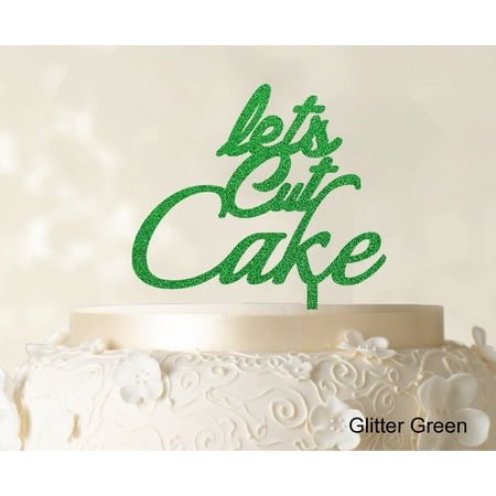 Lets Cut Cake Birthday Cake Topper Anniversary Cake Topper Color Option Available 5 -7 Inches Wide
