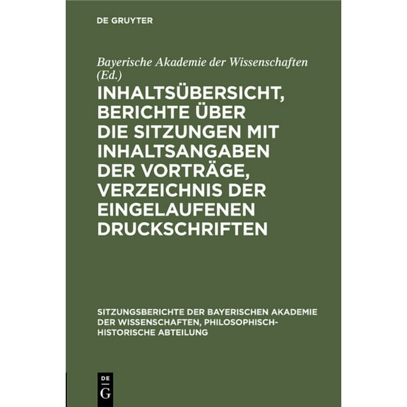 Sitzungsberichte Der Bayerischen Akademi InhaltsÃ¼bersicht, Berichte Ãber Die Sitzungen Mit Inhaltsangaben Der VortrÃ¤ge, Verzeichnis Der Eingelaufenen Druckschrif, Book 1929, (Hardcover)