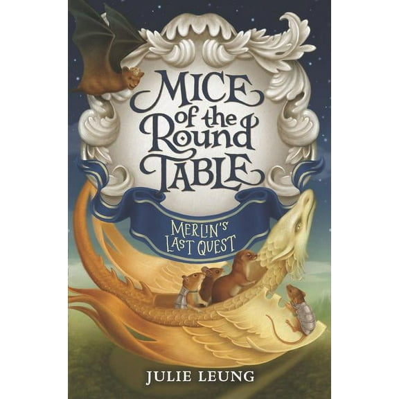 Mice of the Round Table Mice of the Round Table: Merlin's Last Quest, Book 3, (Hardcover)