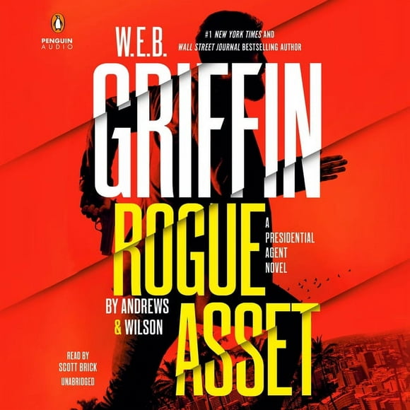 A Presidential Agent Novel: W. E. B. Griffin Rogue Asset by Andrews & Wilson (Series #9) (CD-Audio)