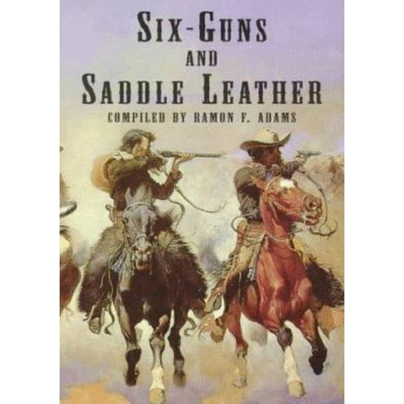 Pre-Owned Six-Guns and Saddle Leather: A Bibliography of Books and Pamphlets on Western Outlaws and Gunmen (Paperback) 0486400352 9780486400358