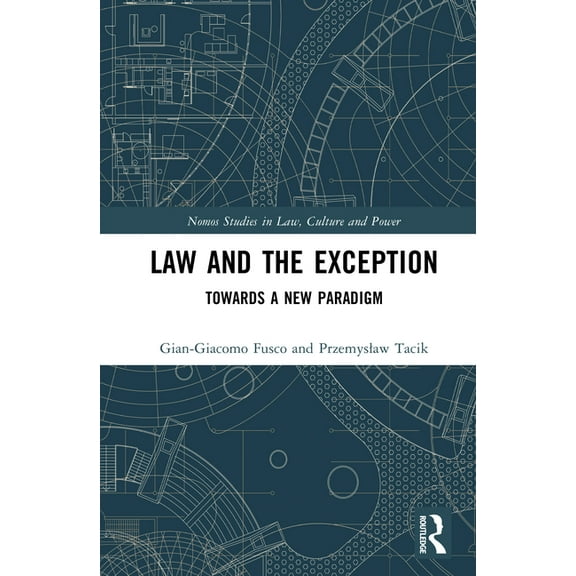 Nomos Studies in Law, Culture and Power Law and the Exception: Towards a New Paradigm, (Hardcover)
