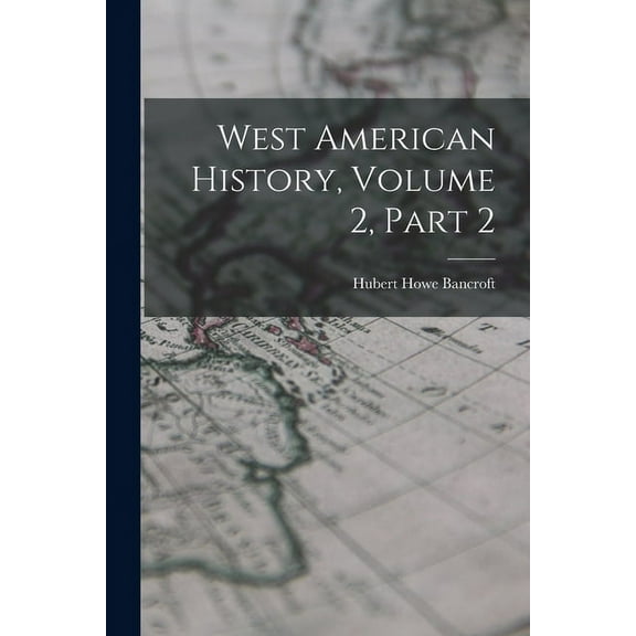 West American History, Volume 2, Part 2 (Paperback)