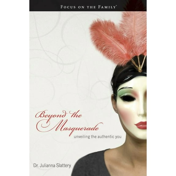Beyond the Masquerade: Unveiling the Authentic You (Paperback)