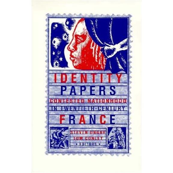 Pre-Owned Identity Papers : Contested Nationhood in Twentieth-Century France (Paperback)