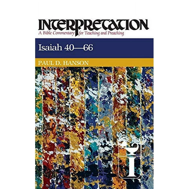 Isaiah 40-66 (Interpretation: A Bible Commentary for Teaching and Preaching)