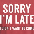 thumbnail image 3 of CafePress - Sorry I'm Late T Shirt - Mens Comfort Colors Shirt, 3 of 5