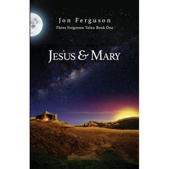 Three Forgotten Tales Jesus & Mary, Book 1, (Paperback)