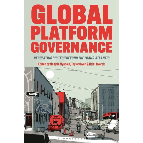 Global Platform Governance: Regulating Big Tech Beyond the Trans-Atlantic, (Hardcover)