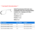 thumbnail image 2 of Outlet Transmission Oil Cooler Line - Compatible with 2016 Chevy Malibu Limited 2.5L 4-Cylinder LCV VIN a, 2 of 2