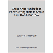Cheap Chic: Hundreds of Money Saving Hints to Create Your Own Great Look, Used [Paperback]