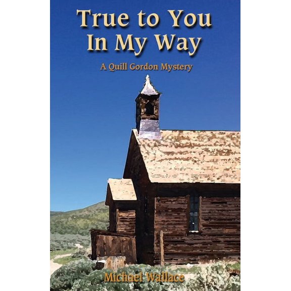 Quill Gordon Mystery: True to You in My Way (Paperback)