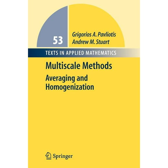 Texts in Applied Mathematics Multiscale Methods: Averaging and Homogenization, Book 53, (Paperback)