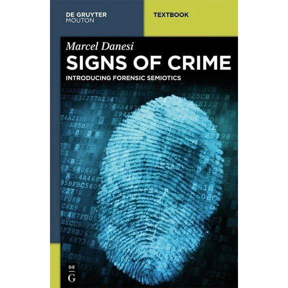 Mouton Textbook Signs of Crime: Introducing Forensic Semiotics, (Hardcover)