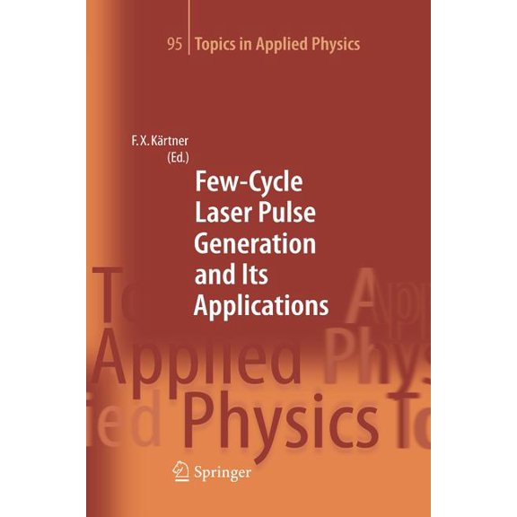 Topics in Applied Physics Few-Cycle Laser Pulse Generation and Its Applications, Book 95, (Paperback)