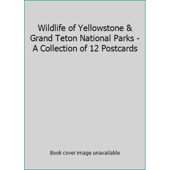 Pre-Owned Wildlife of Yellowstone & Grand Teton National Parks - A Collection of 12 Postcards (Unknown) 1565406524 9781565406520
