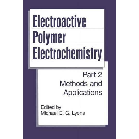 Electroactive Polymer Electrochemistry: Part 2: Methods and Applications, (Paperback)