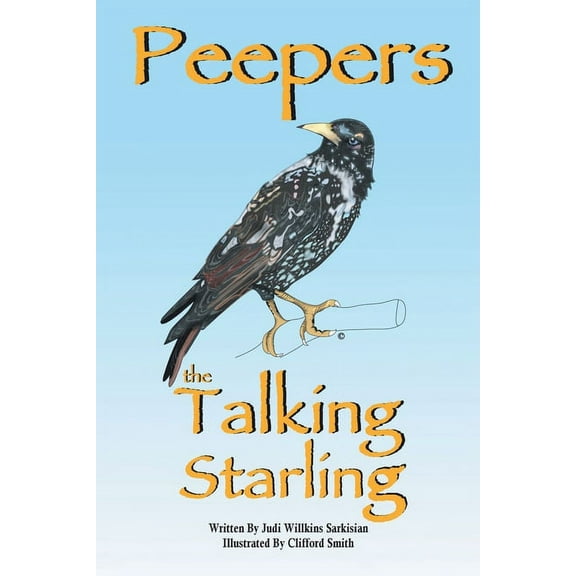 Peepers the Talking Starling (Paperback) by Judi Willkins Sarkisian