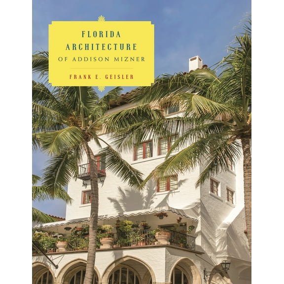 Florida Architecture of Addison Mizner, (Paperback)