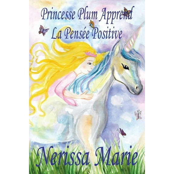 Princesse Plum Apprend La PensÃ©e Positive (histoire illustrÃ©e pour les enfants, livre enfant, livre jeunesse, conte enfa, (Paperback)