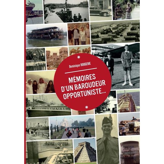 Mémoires d'un baroudeur opportuniste..., (Paperback)