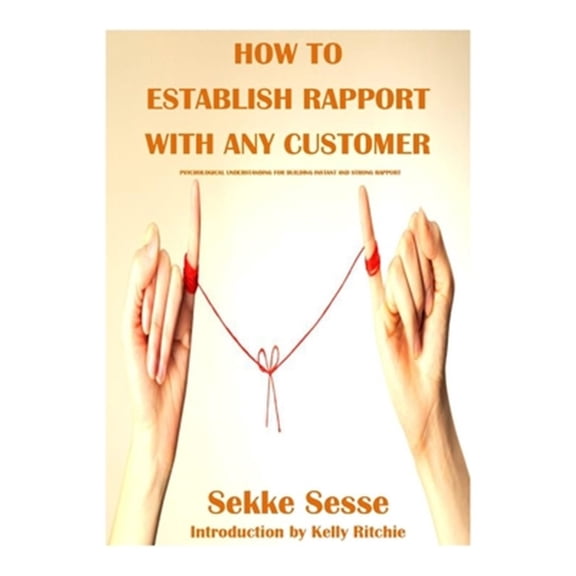 Pre-Owned How to establish rapport with any customer : Psychological tricks for building instant rapport and trust (Paperback)