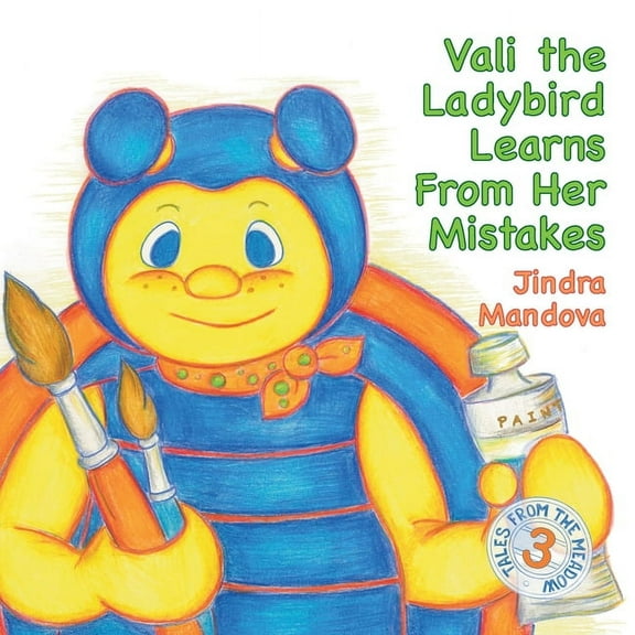Tales from the Meadow Vali the Ladybird Learns From Her Mistakes, Book 3, (Paperback)