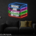 thumbnail image 2 of Glowneon Books Are Aways Better Neon Sign, Book Led Sign, Bookish Art, 2 of 5