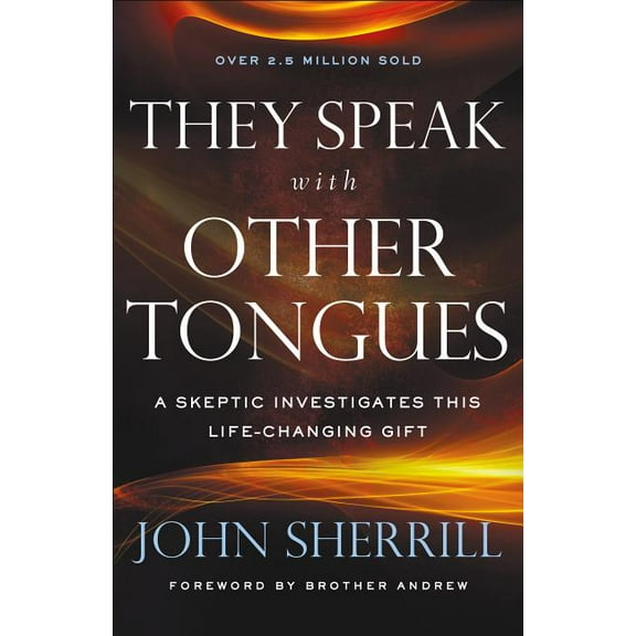 They Speak with Other Tongues: A Skeptic Investigates This Life-Changing Gift, (Paperback)