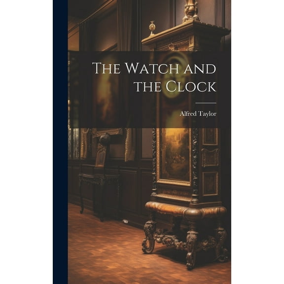 The Watch and the Clock (Hardcover)