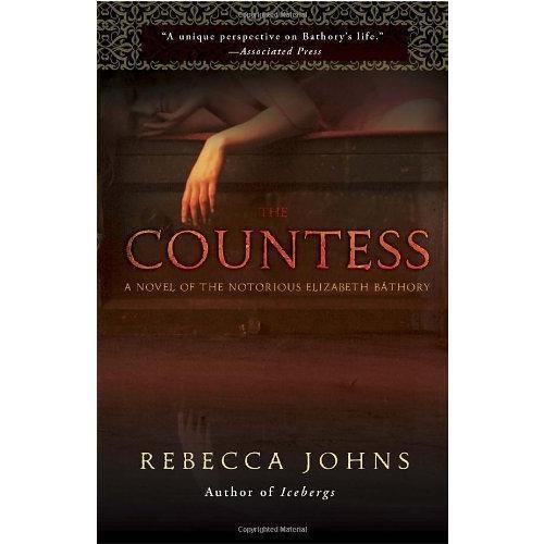 The Countess: A Novel of Elizabeth Bathory