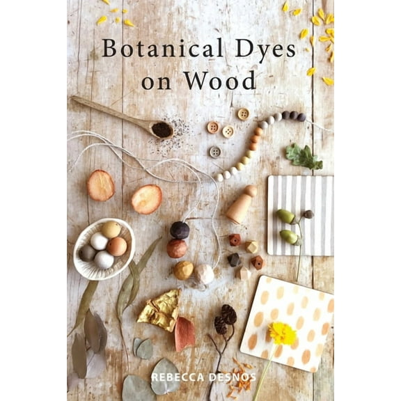 Botanical Dyes on Wood, (Paperback)