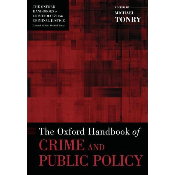Oxford Handbooks Oxford Handbook of Crime and Public Policy, (Hardcover)