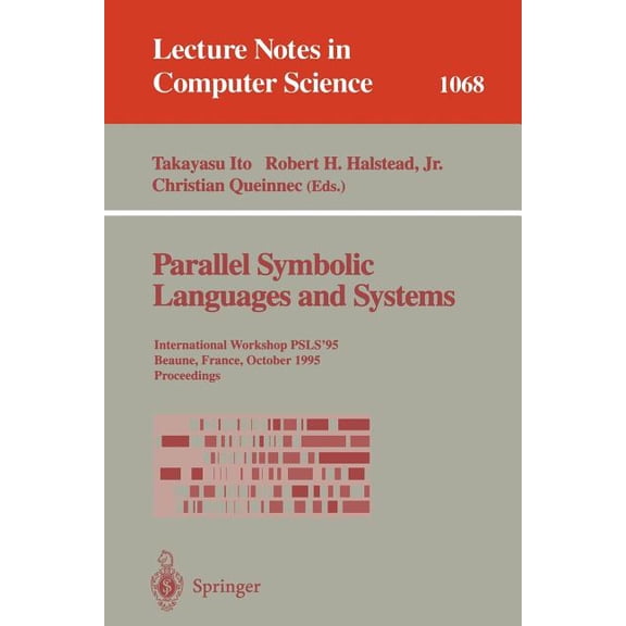 Lecture Notes in Computer Science Parallel Symbolic Languages and Systems: International Workshop, Psls '95, Beaune, France, October (2-4), 1995. Pro, Book 1068, (Paperback)