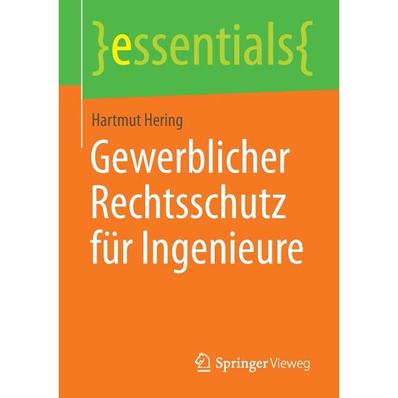 Essentials Gewerblicher Rechtsschutz Für Ingenieure, (Paperback)