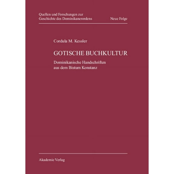 Quellen Und Forschungen Zur Geschichte D Gotische Buchkultur, Book 17, (Paperback)